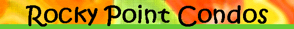 Rocky Point Condos